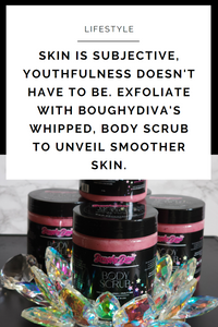 Skin is subjective, youthfulness doesn't have to be. Exfoliate with BoughyDiva's whipped, body scrub to unveil smoother skin.